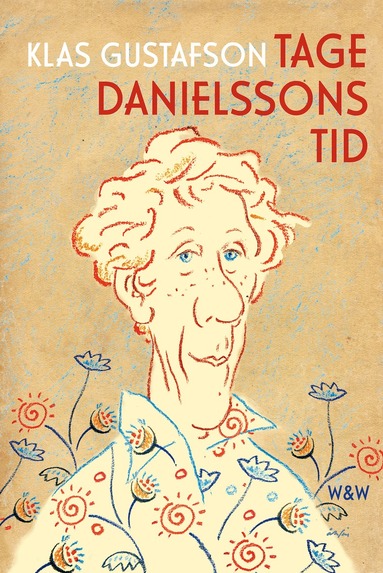 Klas Gustafson - Tage Danielssons tid : en biografi, E-bok
