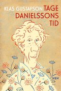Tage Danielssons tid : en biografi