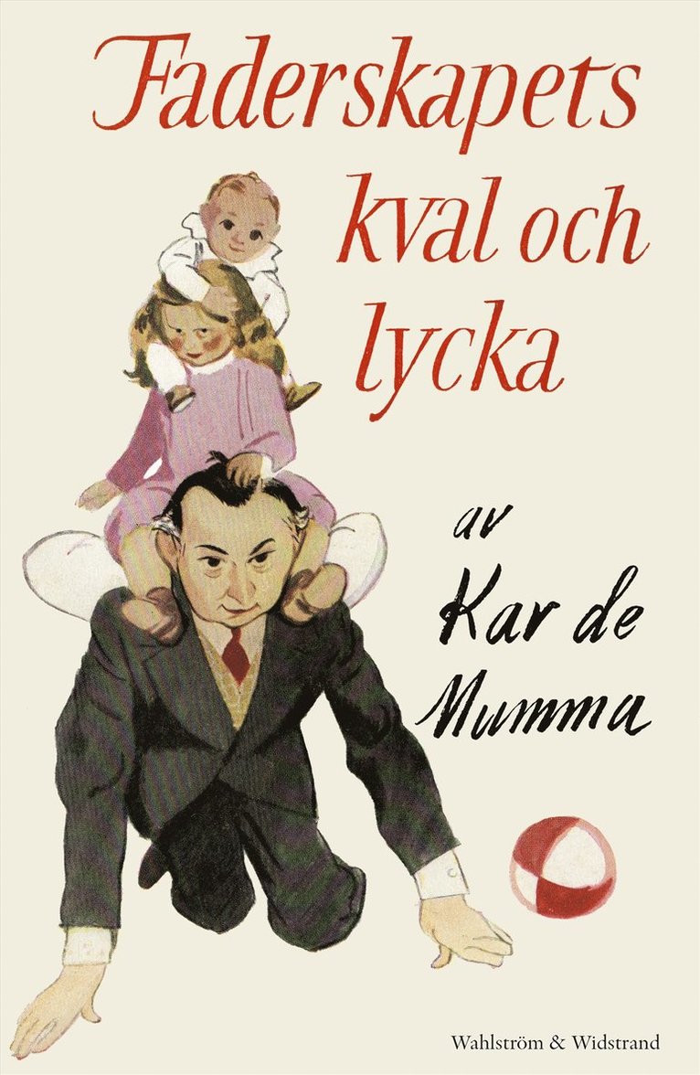 Kar de Mumma - Faderskapets kval och lycka : kåserier, E-bok