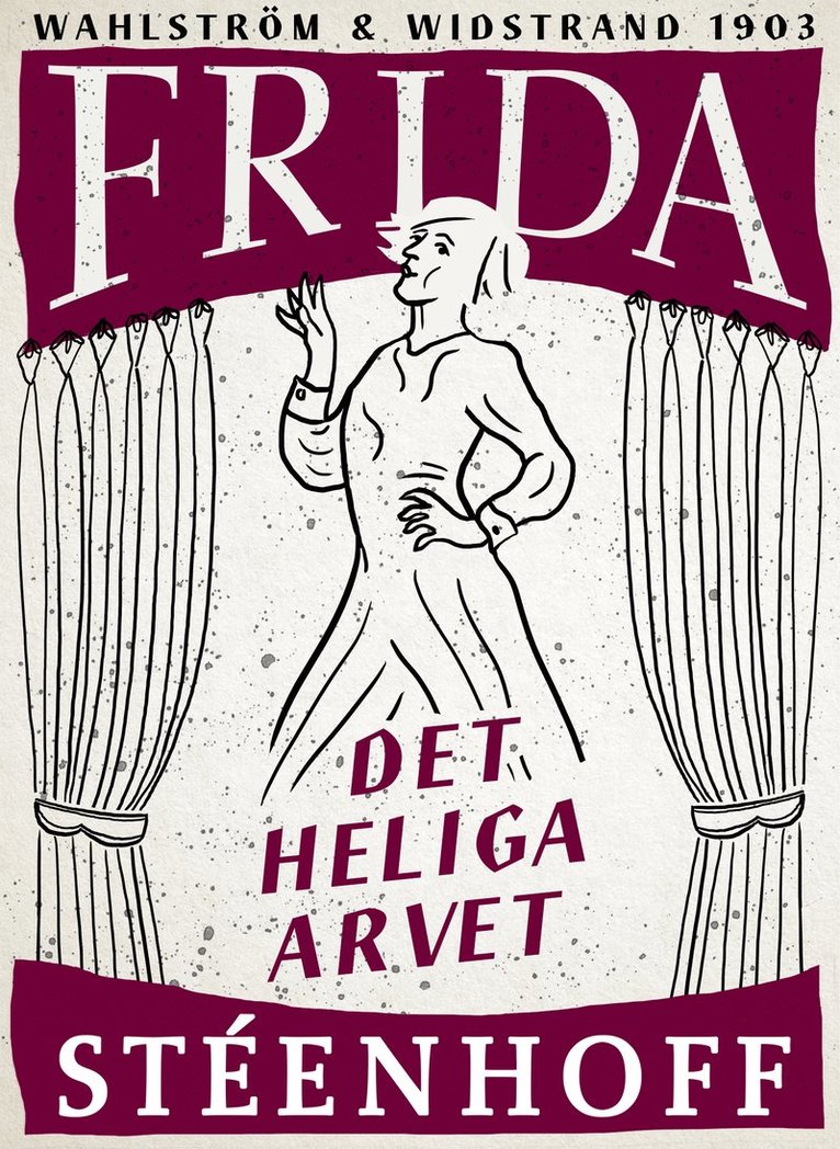 Frida Stéenhoff - Det heliga arvet : berättelse, E-bok