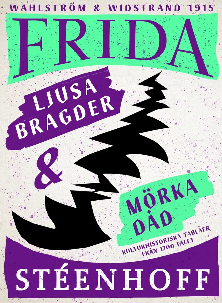 Frida Stéenhoff - Ljusa bragder och mörka dåd : Kulturhistoriska tablåer från 1700-talet., E-bok