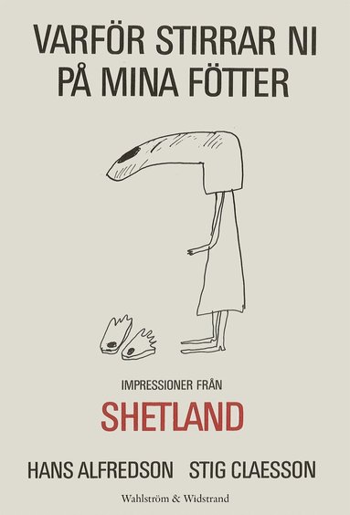 Hans Alfredson - Varför stirrar ni på mina fötter : impressioner från Shetland, E-bok