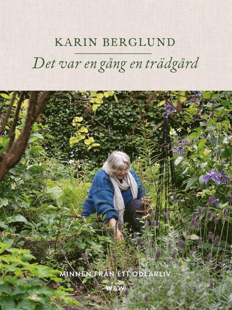 Karin Berglund - Det var en gång en trädgård : minnen från ett odlarliv, E-bok
