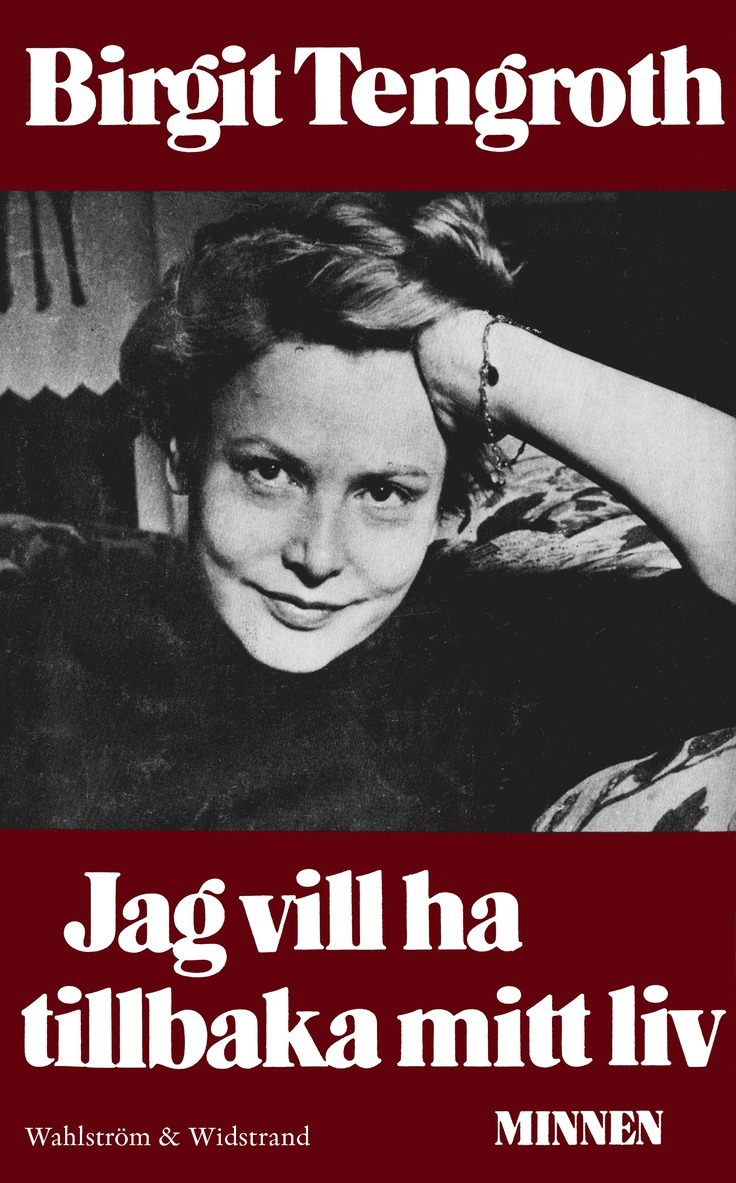 Birgit Tengroth - Jag vill ha tillbaka mitt liv : Minnen, E-bok