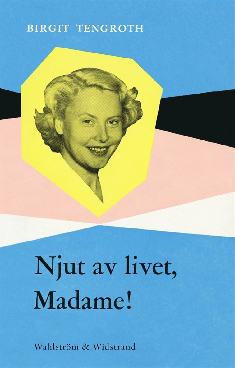 Birgit Tengroth - Njut av livet, Madame!, E-bok