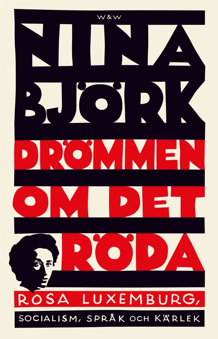 Nina Björk - Drömmen om det röda : Rosa Luxemburg, socialism, språk och kärlek, E-bok