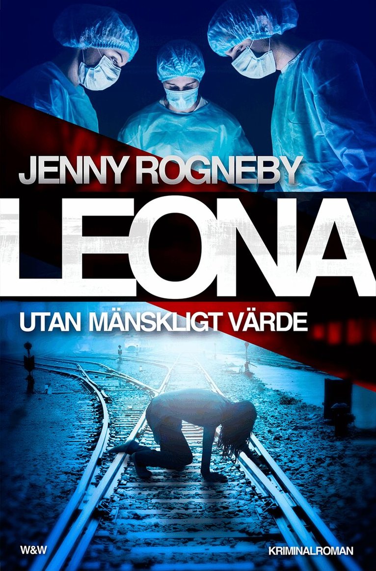Jenny Rogneby - Leona. Utan mänskligt värde, Inbunden