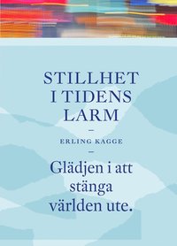 e-Bok Stillhet i tidens larm  glädjen i att stänga världen ute