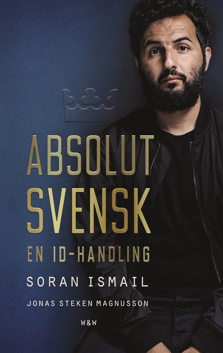 Soran Ismail, Jonas Magnusson - Absolut svensk : en ID-handling, Inbunden