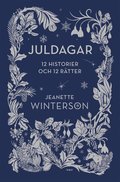 Juldagar : 12 berttelser och 12 festmltider fr 12 dagar