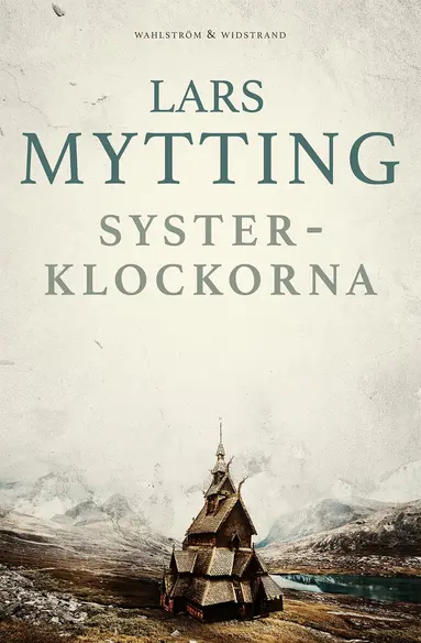 Lars Mytting - Systerklockorna, E-bok