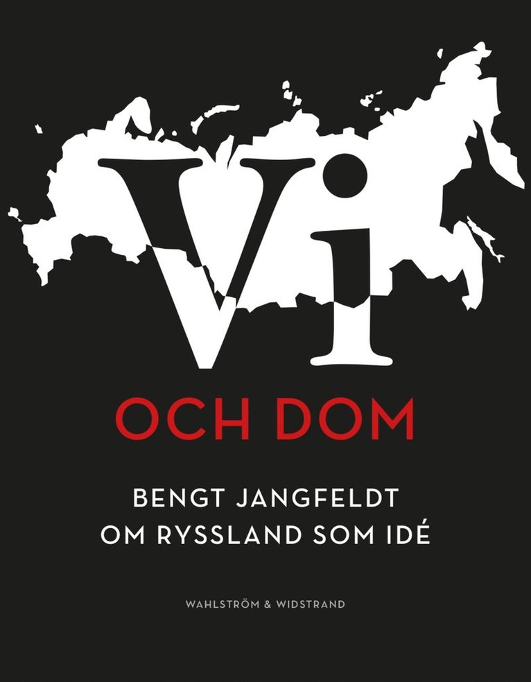 Bengt Jangfeldt - Vi och dom : Bengt Jangfeldt om Ryssland som idé, E-bok