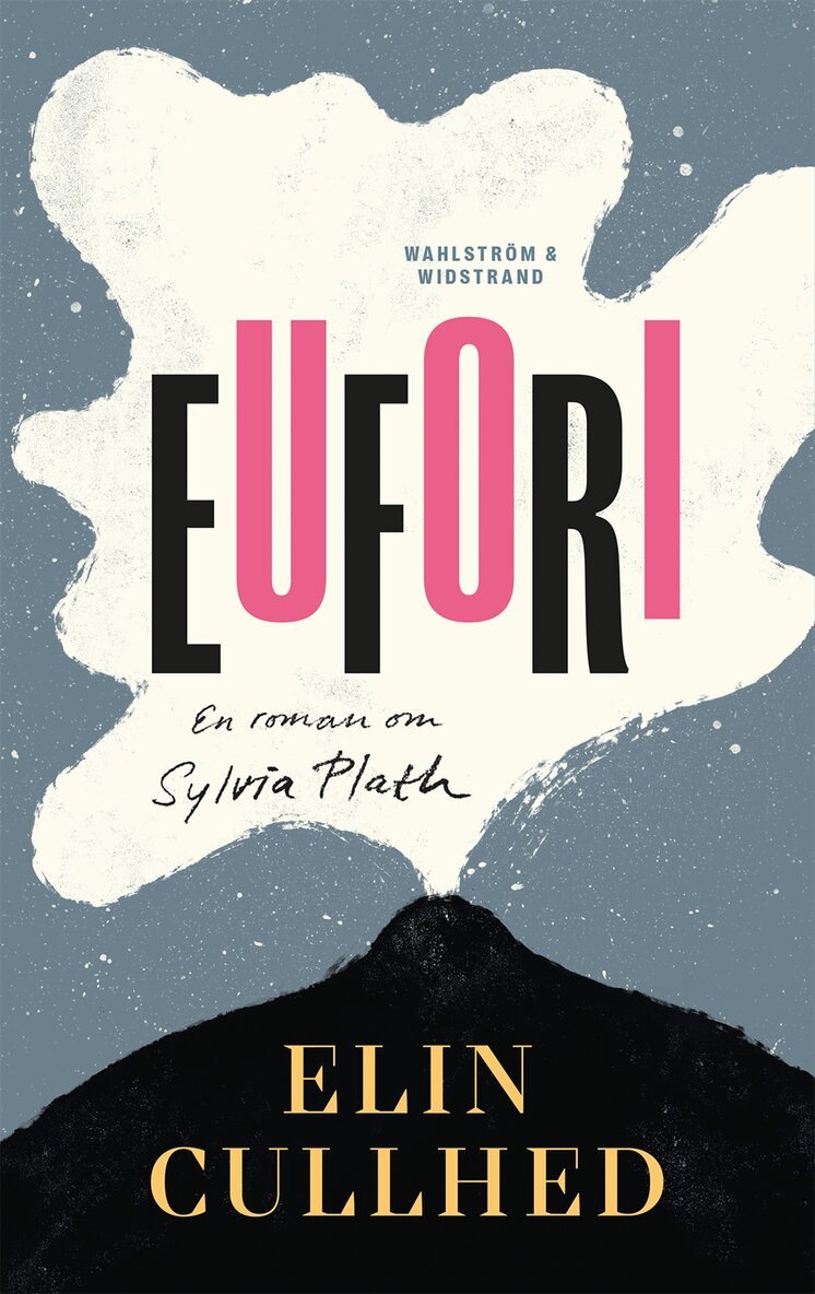 Elin Cullhed - Eufori : en roman om Sylvia Plath, E-bok