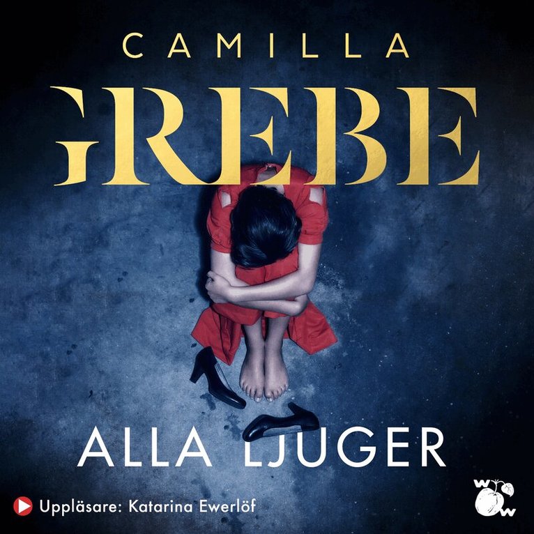 Camilla Grebe - Alla ljuger, Ljudbok