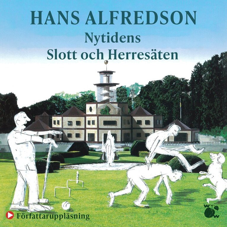 Hans Alfredson - Nytidens slott och herresäten : en spännande resa i ord och bild till 2000-talets nybyggda palats, Ljudbok