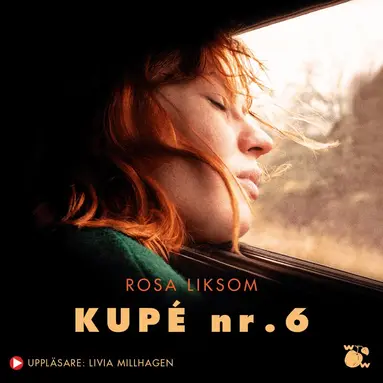 Rosa Liksom - Kupé nr 6, Ljudbok