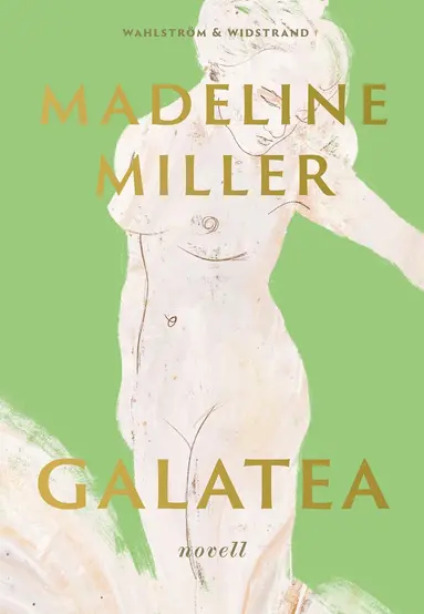 Madeline Miller - Galatea, Inbunden