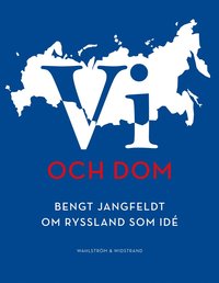 Vi och dom : Bengt Jangfeldt om Ryssland som id