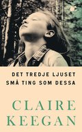 Det tredje ljuset ; Små ting som dessa