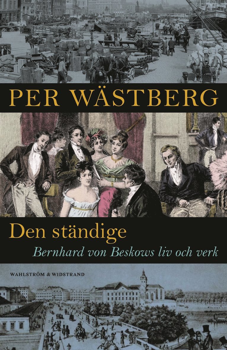 Per Wästberg - Den ständige : Bernhard von Beskows liv och verk, E-bok