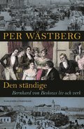 Den stndige : Bernhard von Beskows liv och verk