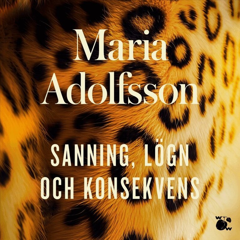Maria Adolfsson - Sanning, lögn och konsekvens, Ljudbok