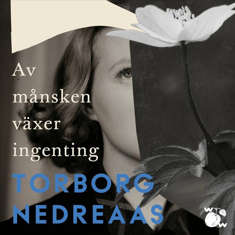 Torborg Nedreaas - Av månsken växer ingenting, Ljudbok