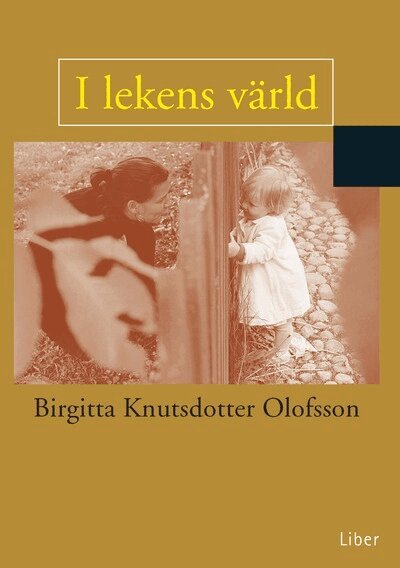 Birgitta Knutsdotter Olofsson - I lekens värld, Häftad