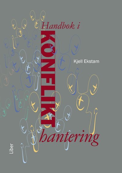 Kjell Ekstam - Handbok i konflikthantering, Inbunden