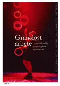 e-Bok Gränslöst arbete   Socialpsykologiska perspektiv på det nya arbetslivet