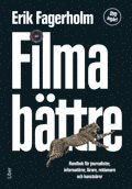 Erik Fagerholm - Filma bättre, Inbunden