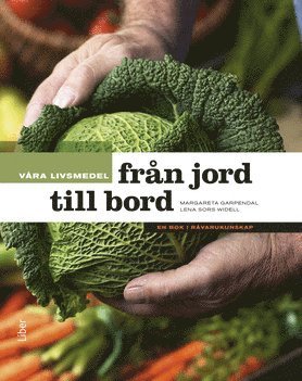 Margareta Garpendal, Lena Sors Widell Våra livsmedel från jord till bord