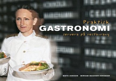 Mats Jonson, Miriam Bagner-Jensmar - Praktisk gastronomi Servera på restaurang, Häftad