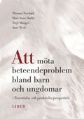 Thomas Nordahl, Mari-Anne Sørlie, Terje Manger, Arne Tveit - Att möta beteendeproblem bland barn och ungdomar, Häftad