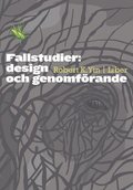Fallstudier: design och genomf�rande