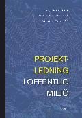 Christian Jensen, Staffan Johansson, Mikael Löfström - Projektledning i offentlig miljö, Häftad