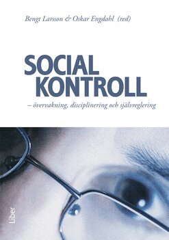 Social kontroll : övervakning, disciplinering och självregerling, Häftad