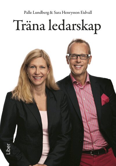 Palle Lundberg, Sara Henrysson Eidvall - Träna ledarskap, Inbunden