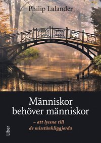 Mnniskor behver mnniskor : att lyssna till de misstnkliggjorda