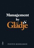 Pontus Bodelsson - Management by Glädje, Inbunden