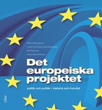 Det europeiska projektet : politik och juridik - historia och framtid