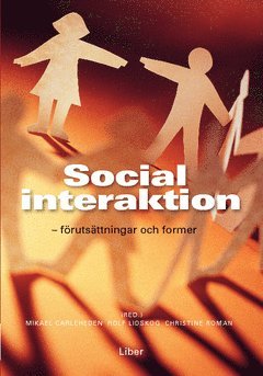 Social interaktion : förutsättningar och former, Häftad
