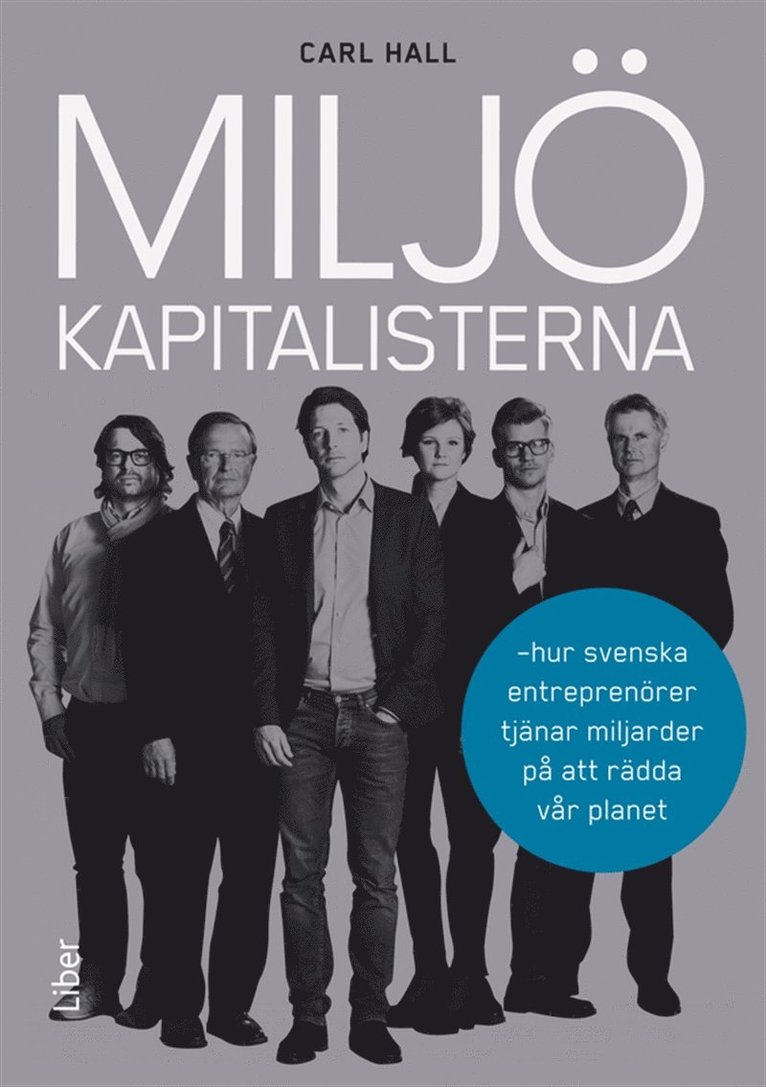 Carl Hall - Miljökapitalisterna : Hur svenska entreprenörer tjänar miljarder på att rädda vår planet, E-bok