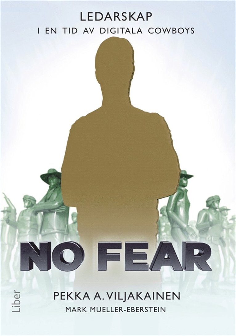 Pekka A. Viljakainen, Mark Mueller-Eberstein - No Fear : Ledarskap i en tid av digitala cowboys, E-bok