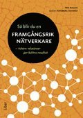 e-Bok Så blir du en framgångsrik nätverkare  bättre relationer ger bättre resultat