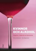 Kvinnor och alkohol : diagnos, riskbruk och beroende