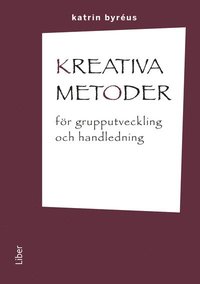 Kreativa metoder fr grupputveckling och handledning
