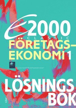 Jan-Olof Andersson, Cege Ekström, Jöran Enqvist, Rolf Jansson - E2000 Classic Företagsekonomi 1 Lösningsbok, Häftad
