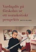 Vardagsliv p frskolan ur ett normkritiskt perspektiv