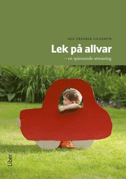 Ole Fredrik Lillemyr Lek på allvar : en spännande utmaning